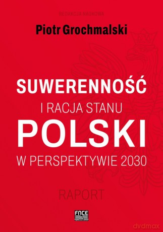 Suwerenność i racja stanu Polski w perspektywie 2030 [KSIĄŻKA]