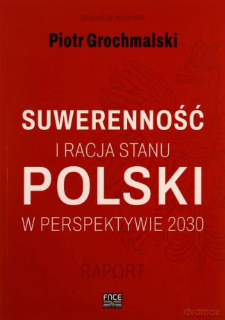 Suwerenność i racja stanu Polski w perspektywie 2030 [KSIĄŻKA]