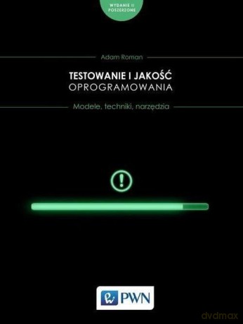 Testowanie i jakość oprogramowania. - Adam Roman [KSIĄŻKA]