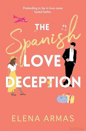 The Spanish Love Deception - Elena Armas [KSIĄŻKA]