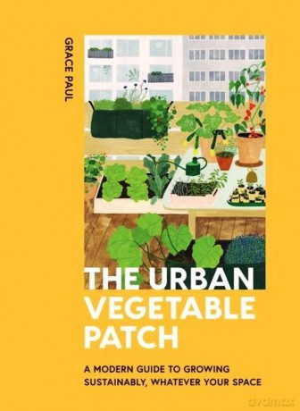 The Urban Vegetable Patch - Grace Paul [KSIĄŻKA]