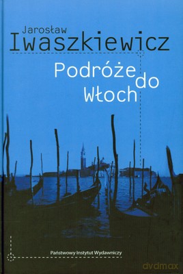 Podróże Do Włoch (twarda) - Jarosław Iwaszkiewicz [KSIĄŻKA]