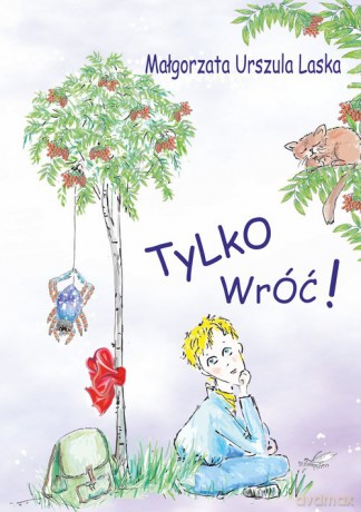 Tylko wróć - Małgorzata Urszula Laska [KSIĄŻKA]