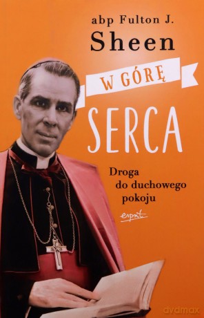 W górę serca - Fulton Sheen [KSIĄŻKA]