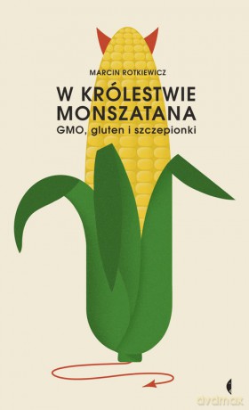 W królestwie Monszatana - Marcin Rotkiewicz [KSIĄŻKA]