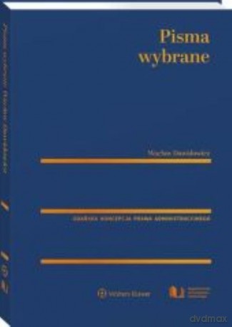 Wacław Dawidowicz Pisma wybrane Gdańska koncepcja prawa administracyjnego [KSIĄŻKA]