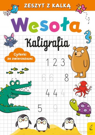 Wesoła kaligrafia Cyferki ze zwierzakami [KSIĄŻKA]