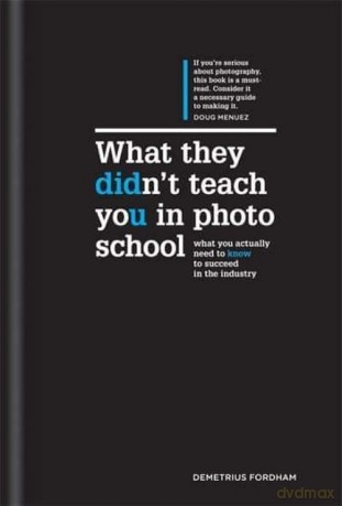 What They Didn't Teach You in Photo School [KSIĄŻKA]