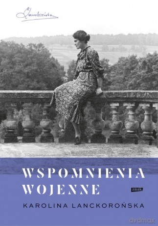 Wspomnienia wojenne - Karolina Lanckorońska [KSIĄŻKA]