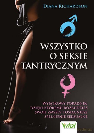Wszystko o seksie tantrycznym - Diana Richardson [KSIĄŻKA]