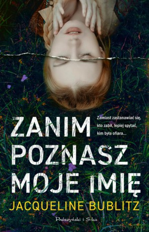 Zanim poznasz moje imię - Jacqueline Bublitz [KSIĄŻKA]
