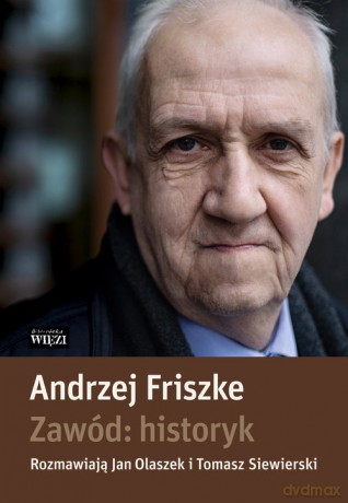 Zawód historyk - Andrzej Friszke [KSIĄŻKA]