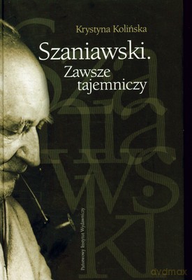 Szaniawski Zawsze Tajemniczy (twarda) - Krystyna Kolińska [KSIĄŻKA]