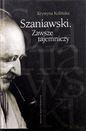 Szaniawski Zawsze Tajemniczy (twarda) - Krystyna Kolińska [KSIĄŻKA]