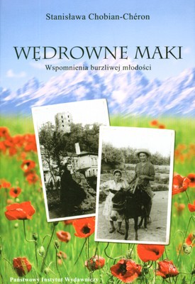 Wędrowne Maki Wspomnienia Burzliwej Młodości (twarda) - Stanisława Chobian-Cheron [KSIĄŻKA]