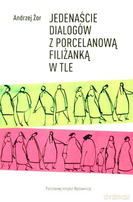 Jedenaście Dialogów Z Porcelanową Filiżanką W Tle - Andrzej Żor [KSIĄŻKA]