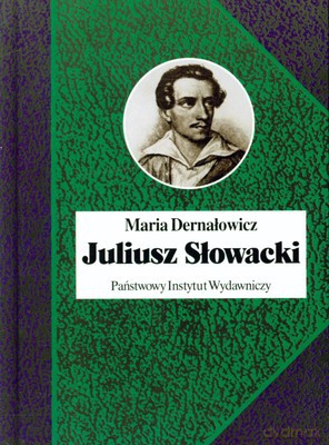 Juliusz Słowacki (twarda) - Maria Dernałowicz [KSIĄŻKA]