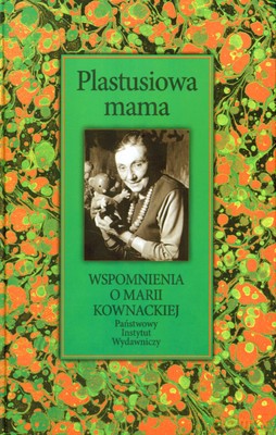 Plastusiowa Mama Wspomnienia O Marii Kownackiej (twarda) - Mariola Pryzwan [KSIĄŻKA]