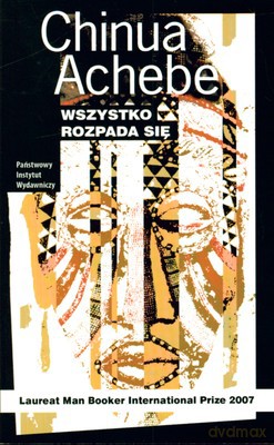 Wszystko Rozpada Się - Chinua Achebe [KSIĄŻKA]