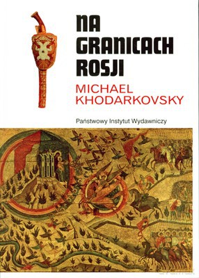 Na Granicach Rosji (twarda) - Michael Khodarkovsky [KSIĄŻKA]
