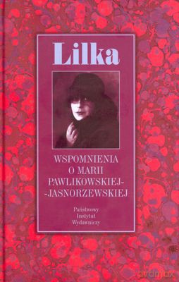 Lilka Wspomnienia O Marii Pawlikowskiej-Jasnorzewskiej (twarda) - Mariola Pryzwan [KSIĄŻKA]