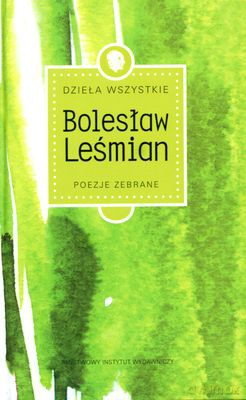 Dzieła Wszystkie Poezje Zebrane (twarda) - Bolesław Leśmian [KSIĄŻKA]