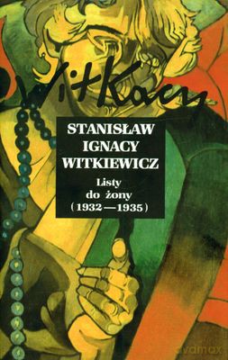 Listy Do Żony 1932-1935 Tom III (twarda) - Stanisław Ignacy Witkiewicz [KSIĄŻKA]