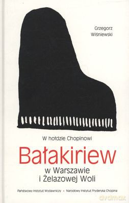 Bałkiriew W Warszawie I Żelazowej Woli (twarda) - Grzegorz Wiśniewski [KSIĄŻKA]