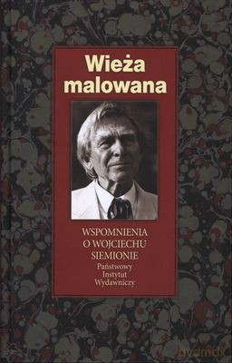 Wieża Malowana Wspomnienia O Wojciechu Siemionie (twarda) - Józef Pless [KSIĄŻKA]