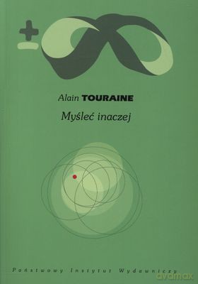 Myśleć Inaczej - Alain Touraine [KSIĄŻKA]