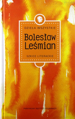 Dzieła Wszystkie Tom 2 Szkice Literackie (twarda) - Bolesław Leśmian [KSIĄŻKA]