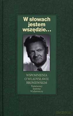 W Słowach Jestem Wszędzie Wspomnienia O Władysławie Broniewskim (twarda) - Mariola Pryzman [KSIĄŻKA]