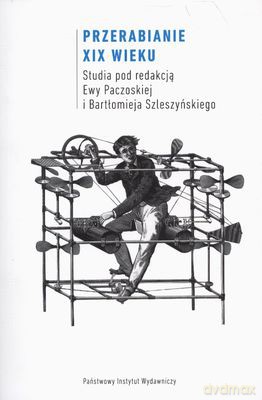 Przerabianie XIX Wieku [KSIĄŻKA]