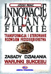 Innowacje I Zmiany W Firmie - Józef Penc [KSIĄŻKA]