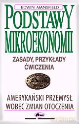 Podstawy Mikroekonomii Zasady, Przykłady, Zadania - Edwin Mansfield [KSIĄŻKA]
