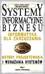 Systemy Informacyjne Biznesu - Jerzy Kisielnicki, Henryk Sroka [KSIĄŻKA]
