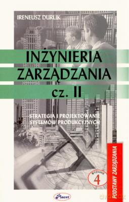 Inżynieria Zarządzania Cz.II - Ireneusz Durlik [KSIĄŻKA]