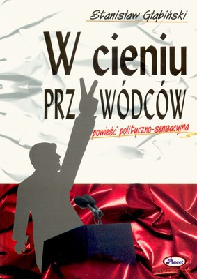 W Cieniu Przywódców - Stanisław Głąbiński [KSIĄŻKA]