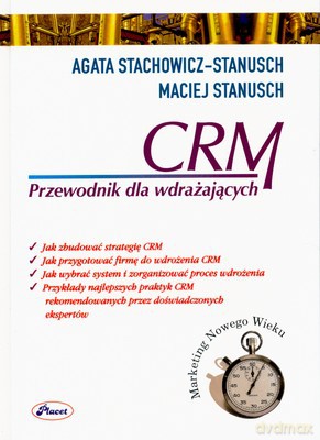 Crm Przewodnik Dla Wdrażających (twarda) - Agata Stachowicz-Stanusch, Maciej Stanusch [KSIĄŻKA]