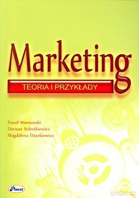 Marketing Teoria Przykłady - Waniowski, Sobotkiewicz, Daszkiewicz [KSIĄŻKA]
