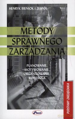 Metody Sprawnego Zarządzania - Henryk Bieniok I Zespół [KSIĄŻKA]