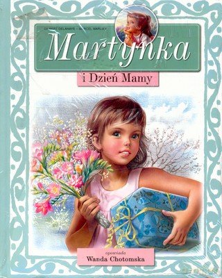 Martynka I Dzień Mamy (twarda) - Gilbert Delahaye, Marcel Marlier [KSIĄŻKA]