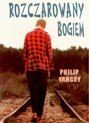 Rozczarowany Bogiem - Philip Yancey [KSIĄŻKA]