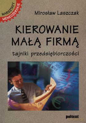 Kierowanie Małą Firmą - Mirosław Laszczak [KSIĄŻKA]