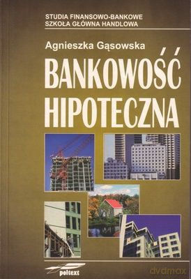 Bankowość Hipoteczna - Agnieszka Gąsowska [KSIĄŻKA]