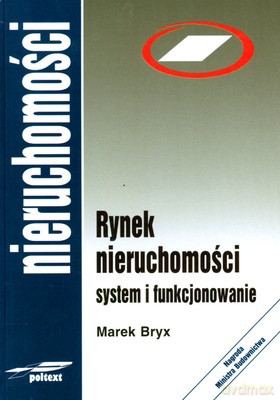 Rynek Nieruchomości System I Funkcjonowanie (twarda) - Marek Bryx [KSIĄŻKA]