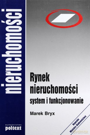 Rynek Nieruchomości System I Funkcjonowanie (twarda) - Marek Bryx [KSIĄŻKA]