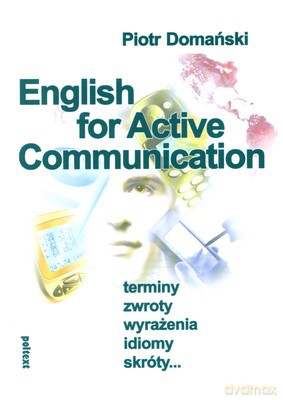 English For Active Communication (twarda) - Piotr Domański [KSIĄŻKA]
