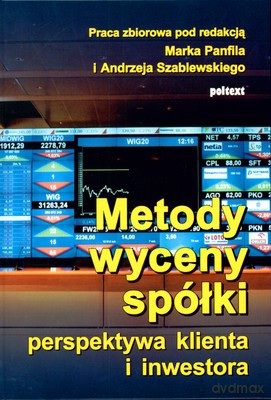 Metody Wyceny Spółki Perspektywa Klienta I Inwestora (twarda) [KSIĄŻKA]