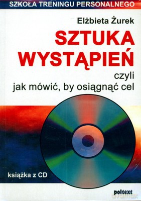 Sztuka Wystąpień Czyli Jak Mówić By Osiągnąć Cel - Elżbieta Żurek [KSIĄŻKA]+[CD]